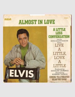 Almost In Love / A Little Less Conversation (thanks to 'elvisrecords.com')