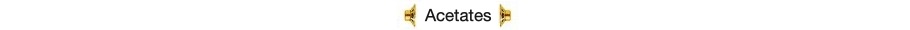Acetates