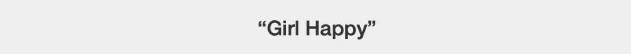 Girl Happy