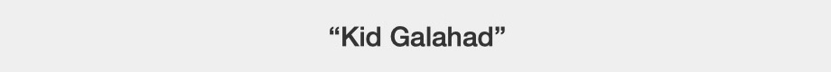Kid Galahad