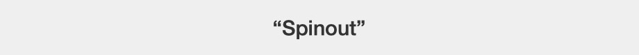 Spinout