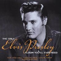 The Only Elvis Presley Album You'll Ever Need