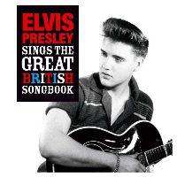 Elvis Presley Sings The Great British Song Book