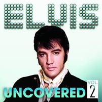 Elvis Uncovered Vol. 2