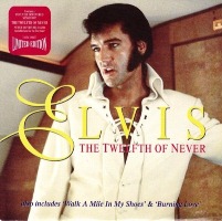 The Twelfth Of Never / Walk A Mile In My Shoes / Burning Love