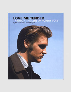 Love Me Tender - Through The Eyes Of Robert Vose