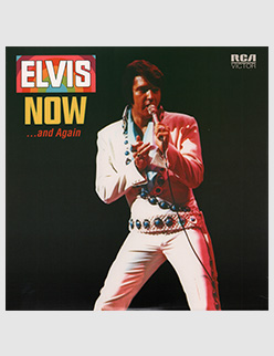 Elvis Now ...and again